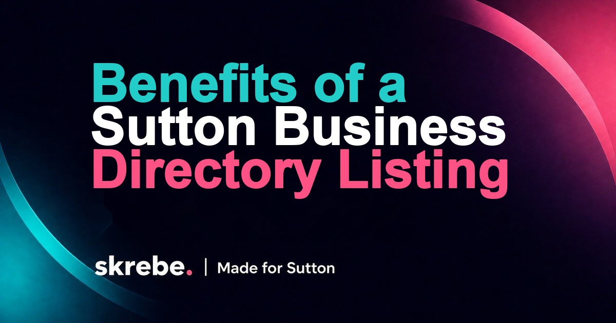 Benefits of a Sutton business directory listing skrebe article cover