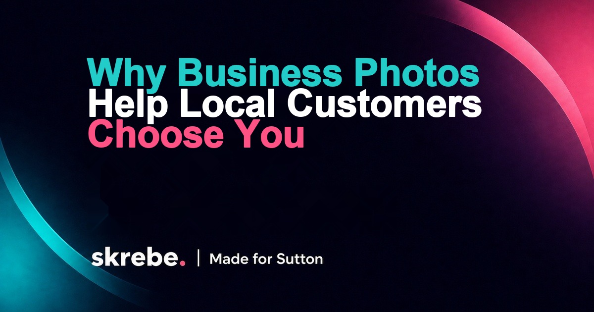 Why real business photos help local customers choose you skrebe article cover